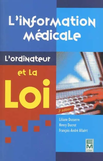 L'information médicale, l'ordinateur et la loi