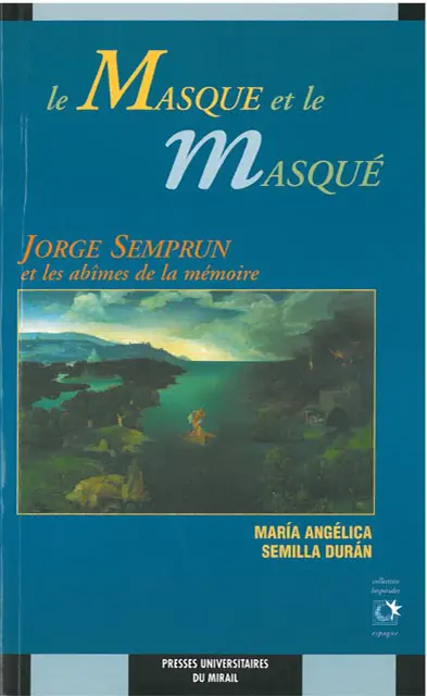Le masque et le masqué : Jorge Semprun et les abîmes de la mémoire