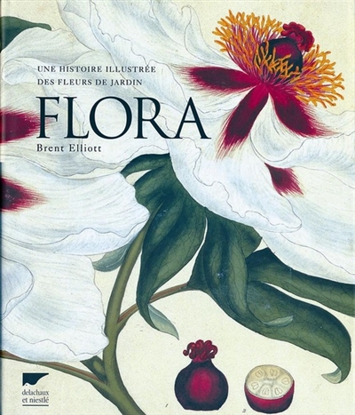 Flora : une histoire illustrée des fleurs de jardin
