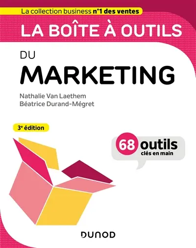 La boîte à outils du marketing : 68 outils clés en main