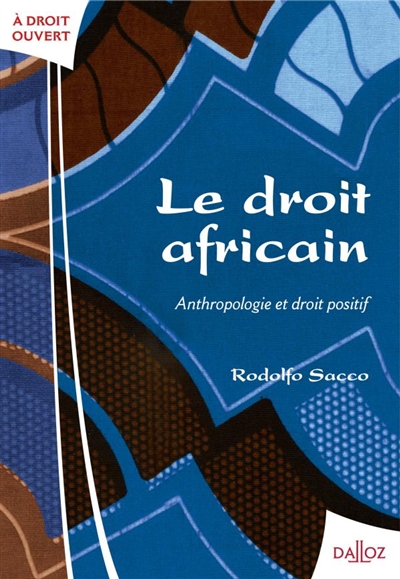 Le droit africain : anthropologie et droit positif