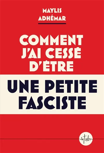 Comment j'ai cessé d'être une petite fasciste