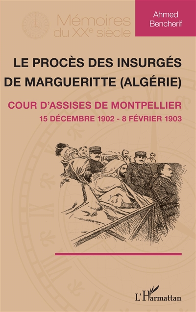 Le procès des insurgés de Margueritte (Algérie) : cour d'assises de Montpellier, 15 décembre 1902-8 février 1903