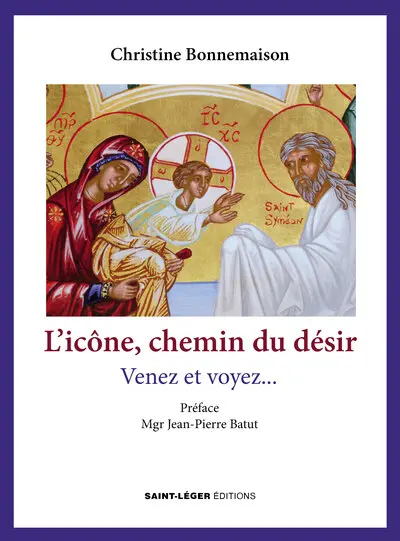 L'icône, chemin du désir : "Venez et voyez..." (Jn 1, 39)