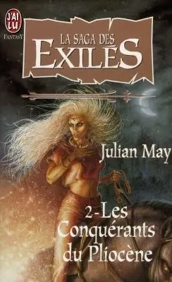 La saga des exilés. Vol. 2. Les conquérants du Pliocène