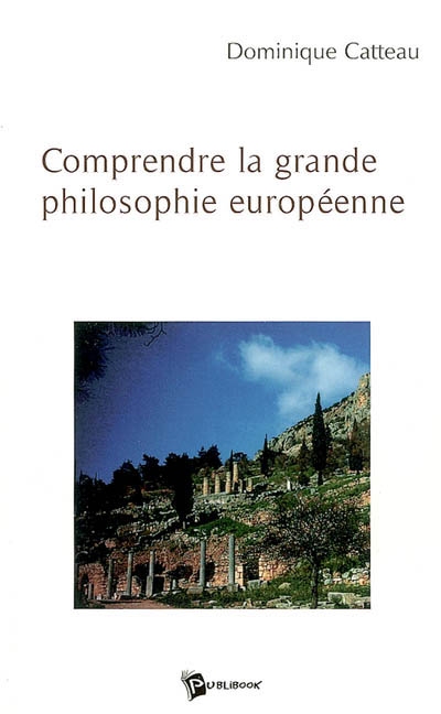 Comprendre la grande philosophie européenne