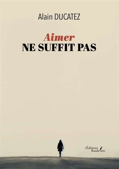 Aimer ne suffit pas