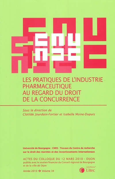 Les pratiques de l'industrie pharmaceutique au regard du droit de la concurrence : actes du colloque international du 12 mars 2010
