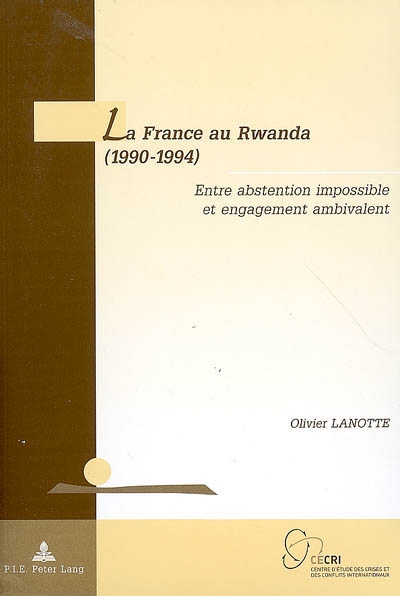 La France au Rwanda (1990-1994) : entre abstention impossible et engagement ambivalent