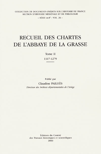 Recueil des chartes de l'abbaye de La Grasse. Vol. 2. 1117-1279