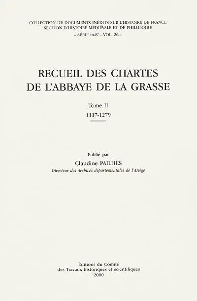 Recueil des chartes de l'abbaye de La Grasse. Vol. 2. 1117-1279