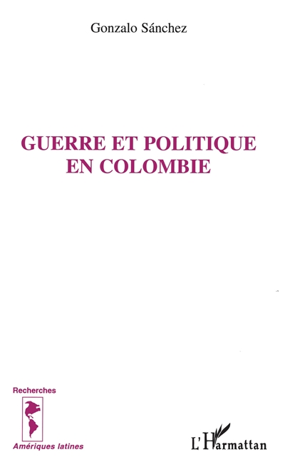 Guerre et politique en Colombie