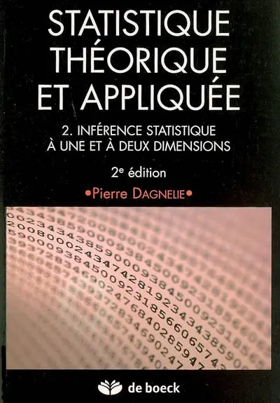 Statistique théorique et appliquée. Vol. 2. Inférence statistique à une et à deux dimensions