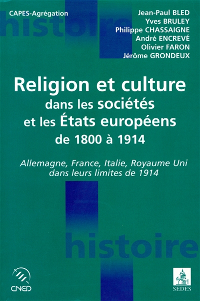 Religion et culture dans les sociétés et les Etats européens de 1800 à 1914 : Allemagne, France, Italie, Royaume-Uni dans leurs limites de 1914