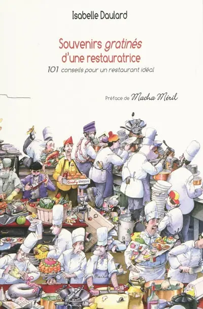 Souvenirs gratinés d'une restauratrice : 101 conseils pour un restaurant idéal