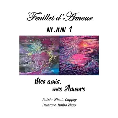 Feuillet d'amour : ni jun. Vol. 1. Mes amis, mes amours