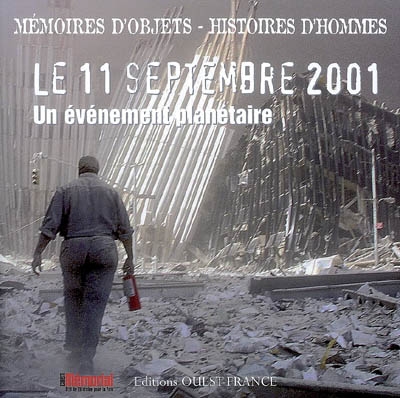 Le 11 septembre 2001 : un événement planétaire : mémoires d'objets, histoires d'hommes