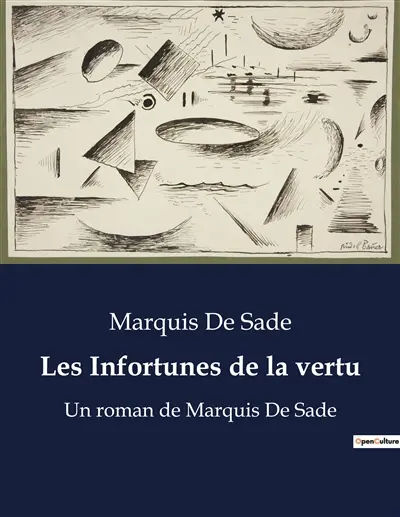 Les Infortunes de la vertu : Les tribulations de l'innocence dans un monde corrompu