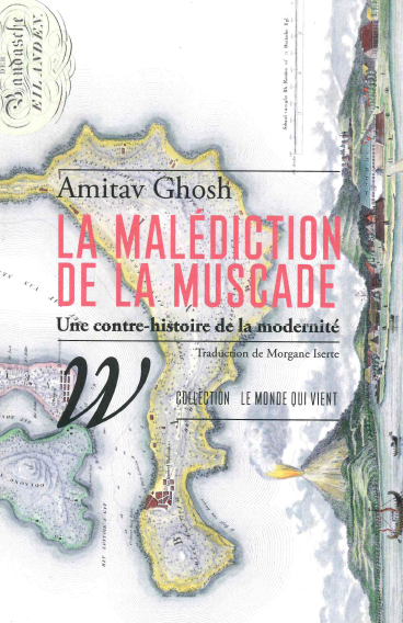 La malédiction de la muscade : une contre-histoire de la modernité