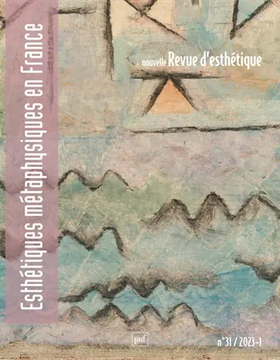 Nouvelle revue d'esthétique, n° 31. Les esthétiques métaphysiques en France (1800-1950)