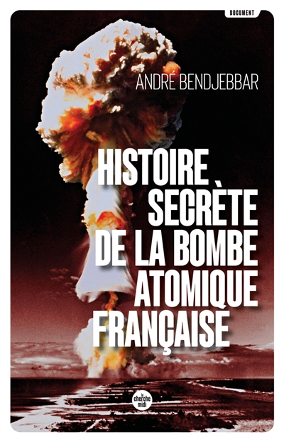 Histoire secrète de la bombe atomique française