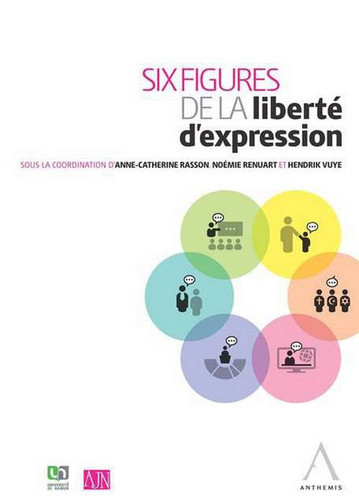 Six figures de la liberté d'expression : actes du colloque organisé le 9 octobre 2015