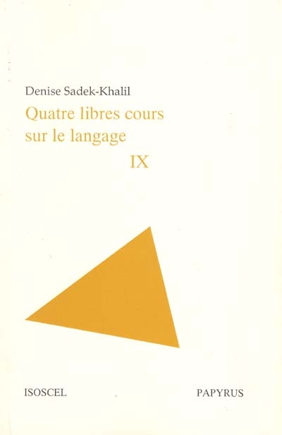 Quatre cours sur le langage. Vol. 9. Quatre libres cours sur le langage