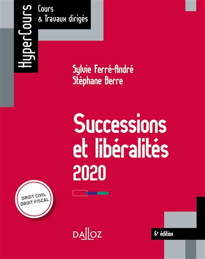 Successions et libéralités 2020 : droit civil, droit fiscal