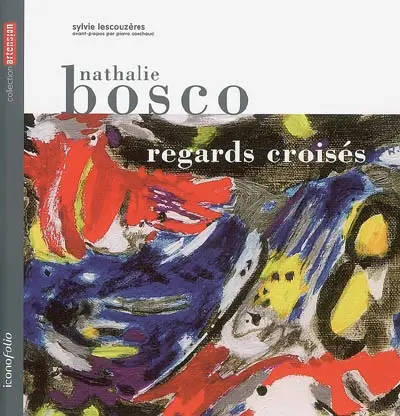 Nathalie Bosco : regards croisés