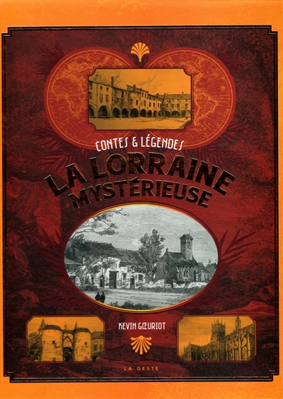 La Lorraine mystérieuse : contes & légendes