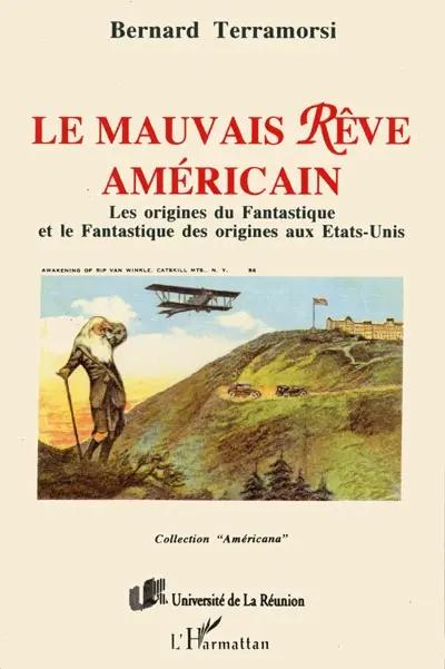 Le mauvais rêve américain : les origines du fantastique et le fantastique des origines aux Etats-Unis : Rip Van Wilkle et La légende du val dormant de Washington Irving (1819), Peter Rugg le disparu de William Austin (1824)