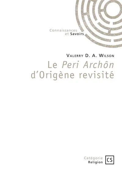 Le Peri Archôn d'Origène revisité