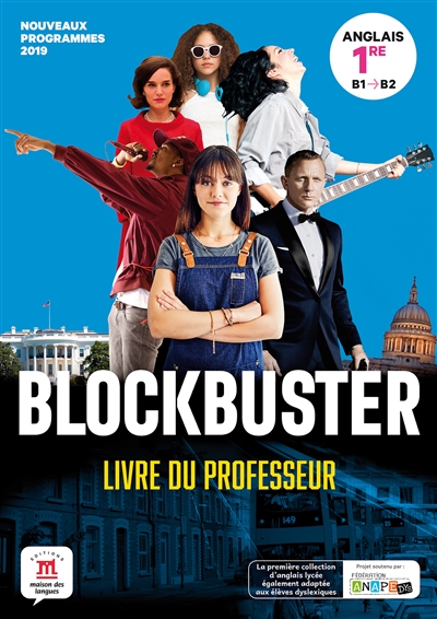 Blockbuster, anglais 1re, B1, B2 : livre du professeur : nouveaux programmes 2019