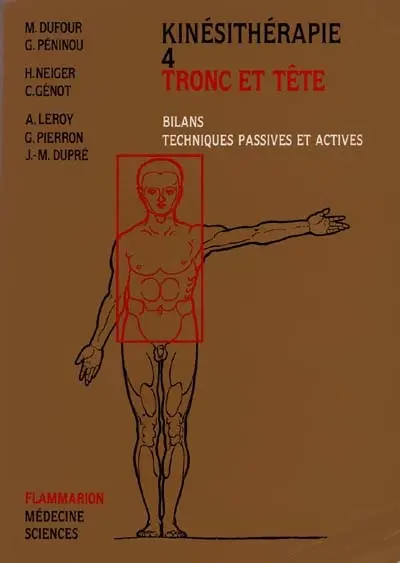 Kinésithérapie. Vol. 4. Tronc et tête