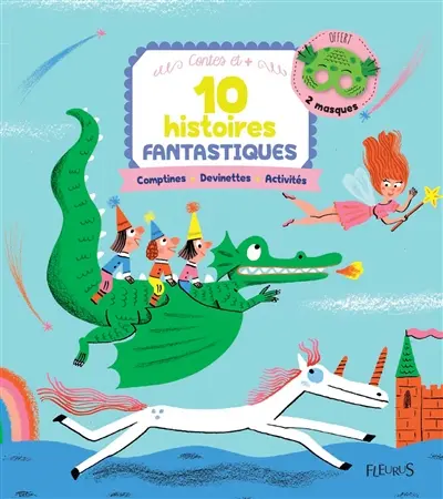 10 histoires fantastiques : comptines, devinettes, activités
