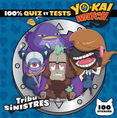 100 % quiz et tests Yo-kai watch : tribu Sinistres