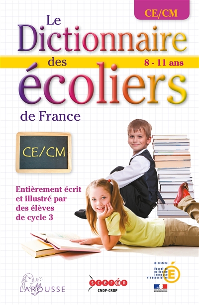 Le dictionnaire des écoliers de France : 8-11 ans, CE-CM
