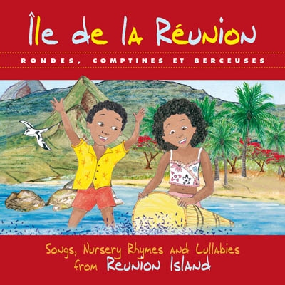 Ile de la Réunion : rondes, comptines et berceuses