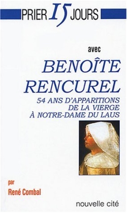 Prier 15 jours avec Benoîte Rencurel : 54 ans d'apparitions de la Vierge à Notre-Dame du Laus