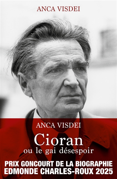 Cioran ou Le gai désespoir