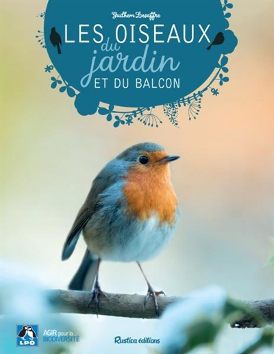 Les oiseaux du jardin et du...