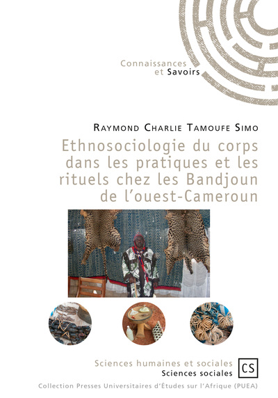 Ethnosociologie du corps dans les pratiques et les rituels chez les Bandjoun de l'Ouest-Cameroun