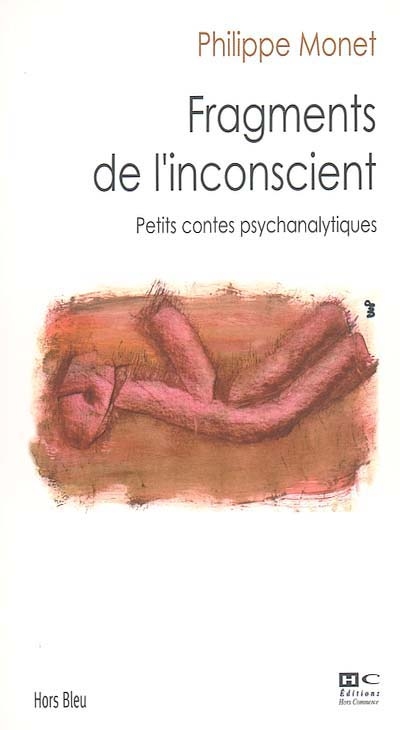 Fragments de l'inconscient : petits contes psychanalytiques