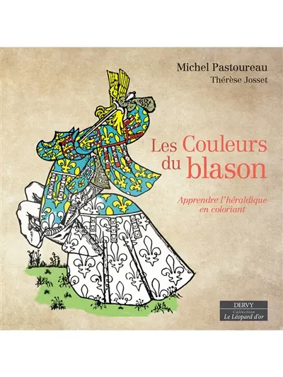 Les couleurs du blason : apprendre l'héraldique en coloriant