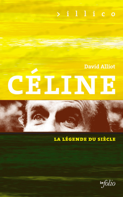 Céline : la légende du siècle