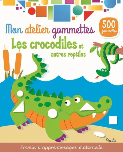 Les crocodiles et autres reptiles : 500 gommettes