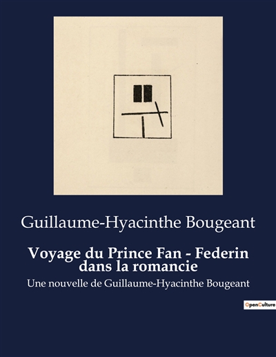 Voyage du Prince Fan : Federin dans la romancie : Une nouvelle de Guillaume-Hyacinthe Bougeant