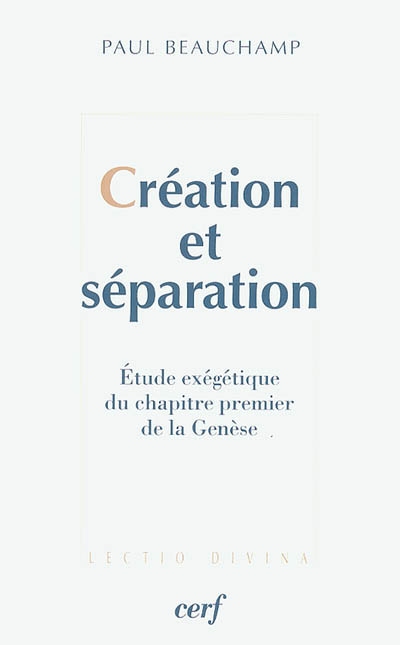 Création et séparation : étude exégétique du chapitre premier de la Genèse