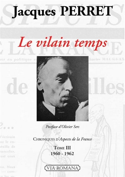 Chroniques d'Aspects de la France : 1948-1966. Vol. 3. Le vilain temps : 1960-1962