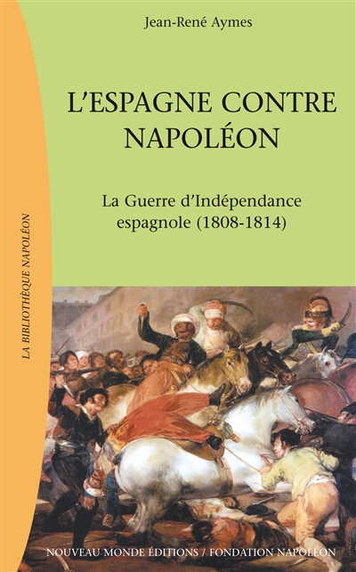 L'Espagne contre Napoléon : la guerre d'indépendance espagnole, 1808-1814